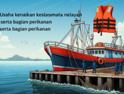 Usaha kenaikan keselamatan nelayan serta bagian perikanan