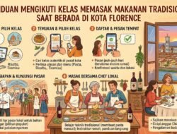 Panduan Mengikuti Kelas Memasak Makanan Tradisional Saat Berada Di Kota Florence